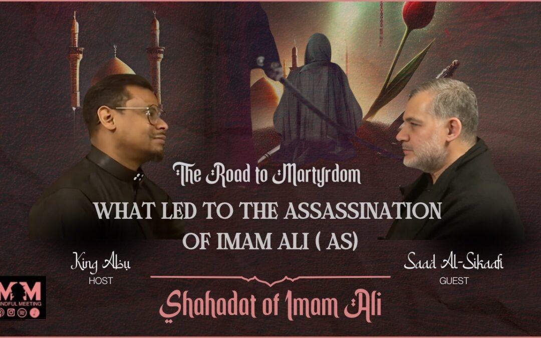 Season 2 Episode 18 – The Road to Martyrdom What Led to the Assassination of Imam Ali AS